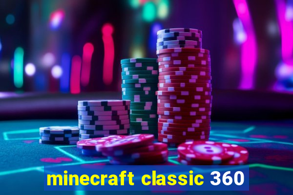 minecraft classic 360